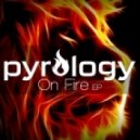 Pyrology - On Fire