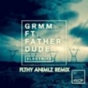 Grimm ft. Father Dude - Electrify (Flthy Animlz Remix)