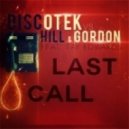 DISCOTEK vs. Hill & Gordon feat. Tay Edwards - Last Call