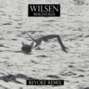 Wilsen - Magnolia (REVOKE Remix)