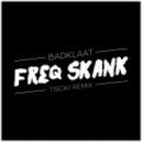 BadKlaat - Freq Skank (Tisoki Remix)