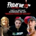 Conrank vs. Yheti feat Riff Raff - Signals From My Dolce (Conranks Friday The 13th Bootleg)