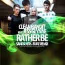 Clean Bandit feat. Jess Glynne - Rather Be (Sandslash & Bure Remix)