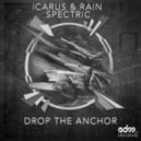 Spectric & Icarus & Rain - Drop The Anchor