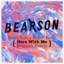 Susie Suh & Robot Koch - Here With Me (Bearson Remix)