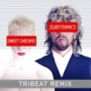 Eurythmics - Sweet Dreams (Tribeat Remix) ((Tribeat Remix))