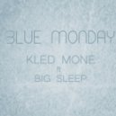 Kled Mone feat. Big Sleep - Blue Monday
