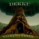 Dekku - Talking Trees (Original mix)