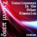UUSVAN - Consciousness In The Other Dimension ()