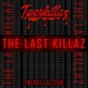Twerkillaz - The last killaz (Original mix)