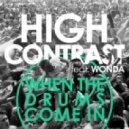 High Contrast feat Wonda - When The Drums Come In