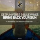DeepUniverse & Blue Wings - Bring Back Your Sun (Dima Krasnik Remix) (Dima Krasnik Instrumental Mix)