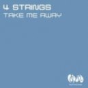 4 Strings - Take Me Away (Carlo E.Q Remix)