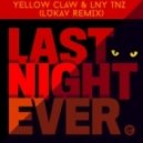 Yellow Claw & Lny Tnz - Last Night Ever