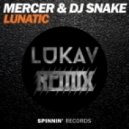 Mercer & DJ Snake - Lunatic