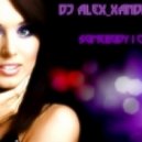 DJ AleX_Xandr - Somebody I Could Be