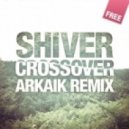 Shiver - Crossover