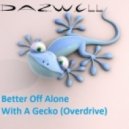 Oliver Heldends Vs Alice Deejay - Better Off Alone With A Gecko