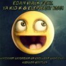 Edan Walk, Ya Kid K, Elephant Man - Awesome Daydream On Exclusive Dancehall (Kibaarg Bootleg)