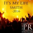 DJ SMITH (Pshembaev R.M.) - It\'s My Life 2014 ()