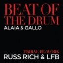 Alaia & Gallo - Beat of the Drum (Russ Rich & LFB Re-Werq)