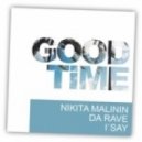 Nikita Malinin feat. Da Rave vs. I\'Say - Good Time (Extended Mix)