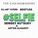 Chainsmokes vs. Sergey Kutsuev & Anton Almazov - #Selfie