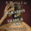 SlaveSound - It Was a Lie (Dj Karpin & Shade K Remix)