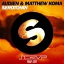 Audien & Matthew Koma - Serotonin