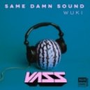 Wuki - Same Damn Sound