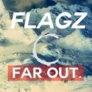 Flagz - Far Out (Original mix)
