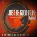 Karmah vs. Alceen, JazzyFunk - Just Be Good To Me (KERIMOFF Deep Bootleg)