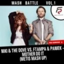 Niki & The Dove vs. FTampa & Paniek - Mother Do It