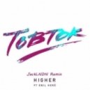 Tobtok, Emil Hero - Higher (JackLNDN Remix)