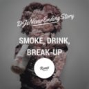 Mila J - Smoke, Drink, Break-Up (DJsNeverEndingStory Remix)