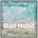 Jetique & Nuyorica feat. Lisa Millett - Bad Habit 2014