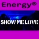 E.N.E.R.G.Y. - Show Me Love