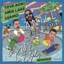 Steve Aoki, Chris Lake & Tujamo - Boneless (Anill Trap Remix)