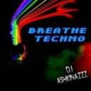 Dj Ashkinazzz - Breathe Techno ()