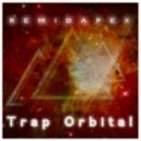 Remidapex - Trap Orbital (Original mix)
