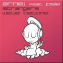 Arnej feat. Josie - Strangers We've Become