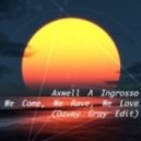 Axwell Λ Ingrosso - We Come, We Rave, We Love
