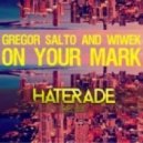 Gregor Salto and Wiwek - On Your Mark