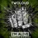 TwoLoud - I\'m Alive (StingeR-63 Vocal Edit)