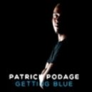 Patrick Podage - Getting Blue