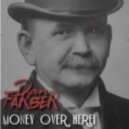 Dan Farber - Money Over Here!