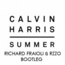 Calvin Harris - Summer (Richard Fraioli & RZZO Bootleg) (Richard Fraioli & RZZO Bootleg)