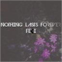 Feki - Nothing Lasts Forever (Original mix)