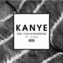 Kanye - The Chainsmokers