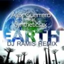 Alex Guerrero feat. Syntheticsax - Earth (Dj Ramis Remix)